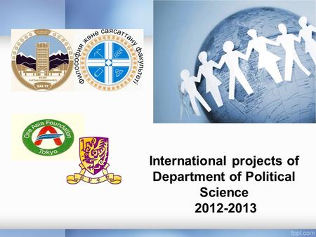 International projects of Department of Political Science 2012-2013.