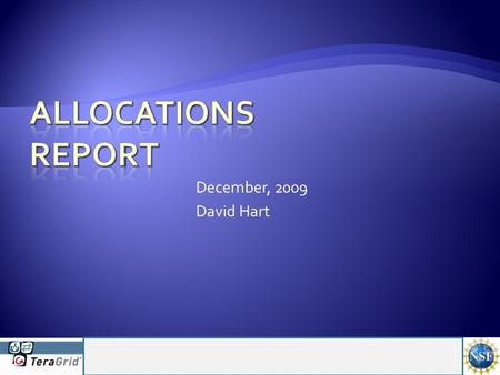 December, 2009 David Hart.  Allocation Stats  Processing  Interfaces.