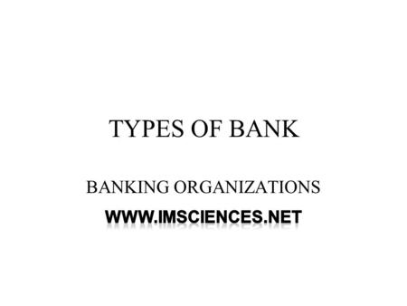 BANKING ORGANIZATIONS