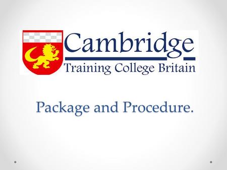 Package and Procedure.. Introduction to ctcbritain ctcbritain is a private organisation based in the UK. It has been able to transform the lives of many.