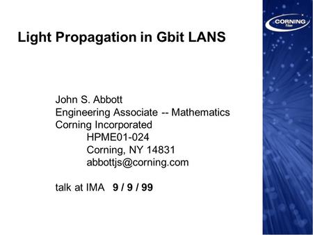 Light Propagation in Gbit LANS John S. Abbott Engineering Associate -- Mathematics Corning Incorporated HPME01-024 Corning, NY 14831