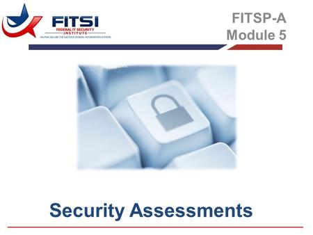 Security Assessments FITSP-A Module 5
