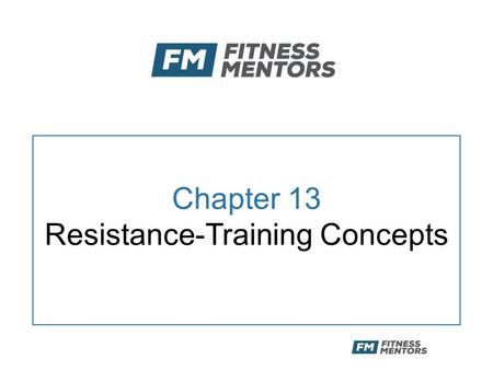Chapter 13 Resistance-Training Concepts. Objectives After this presentation, the participant will be able to: –Describe the stages of the general adaptation.