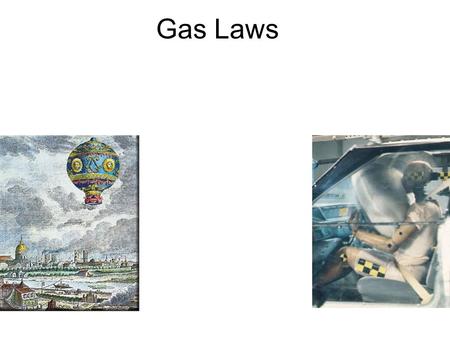 Gas Laws Elements that exist as gases at 25 0 C and 1 atmosphere 5.1.