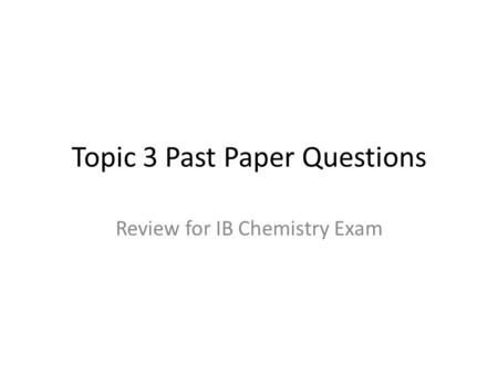 Topic 3 Past Paper Questions