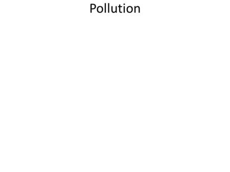 Pollution. Smog smog – mixture of chemicals that forms a haze in the air (Nitrogen Oxides etc) smoke from cars and factories release the chemicals.