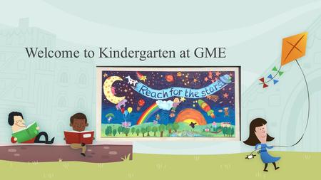 Welcome to Kindergarten at GME. You are now a Grizzly! Des Sjoquist – Principal Tamalee Middleton – Vice Principal NOTE: To change images on this slide,