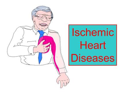 Ischemic Heart Diseases