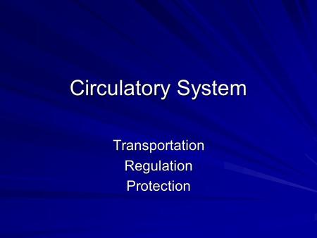 Circulatory System TransportationRegulationProtection.