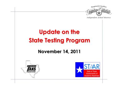 Update on the State Testing Program November 14, 2011.