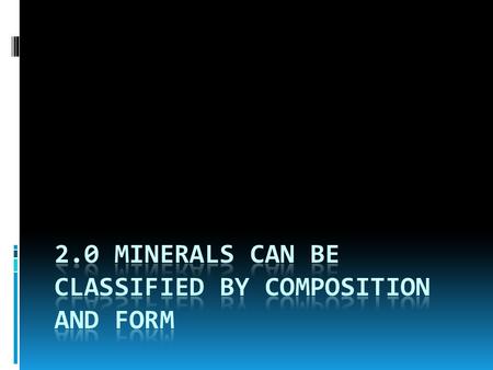 What are rocks and minerals?  All rocks are made of minerals  A mineral is a pure substance that forms naturally in the Earth  Rocks can contain one.