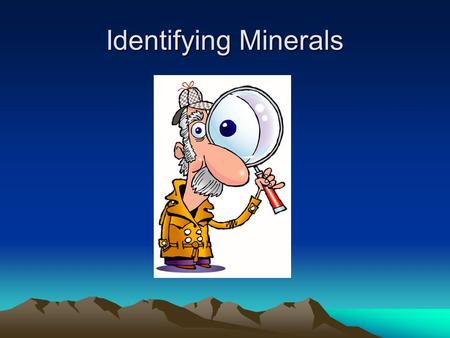 Identifying Minerals.