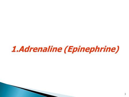 1.  It is the major constituent of the adrenal medulla secretion (80%).  Hydrochloride aqueous solutions are hydrolyzed rapidly in alkaline or neutral.
