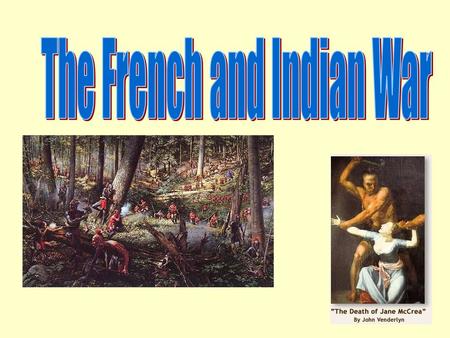 North America in 1750 The Causes Conflict on the frontier in N. America controlling the fur trade European dynastic challenges Race for colonies throughout.