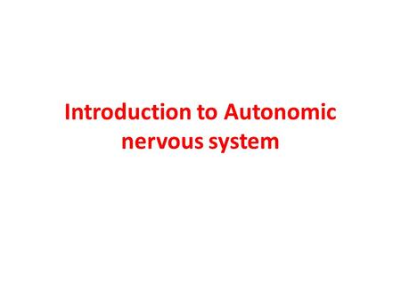 Introduction to Autonomic nervous system
