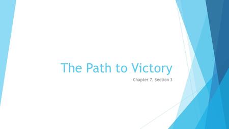 The Path to Victory Chapter 7, Section 3.