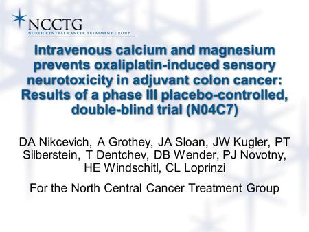 Intravenous calcium and magnesium prevents oxaliplatin-induced sensory neurotoxicity in adjuvant colon cancer: Results of a phase III placebo-controlled,
