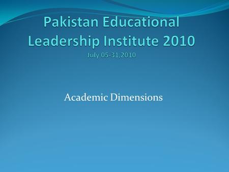 Academic Dimensions. Fabulous 40 Presentation outline 1. Thematic Areas 2. Instructional Methodologies 3. Course Content, and 4. Pedagogical Learning.