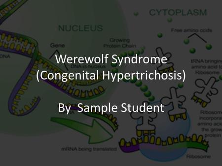 Werewolf Syndrome (Congenital Hypertrichosis) By Sample Student