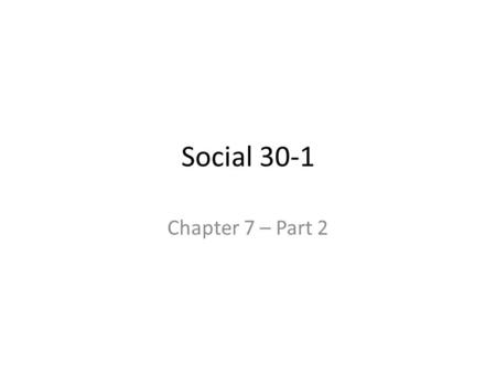 Social 30-1 Chapter 7 – Part 2. Housekeeping… Let’s pass the homework in. It is today, or not at all! Let’s discuss the picture. I’ll get you in-class.