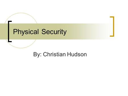 Physical Security By: Christian Hudson. Overview Definition and importance Components Layers Physical Security Briefs Zones Implementation.
