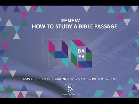 HOW TO STUDY A BIBLE PASSAGE. Review: INSPIRATION… FOUNDATION … ILLUMINATION Today: OBSERVATION The key to Bible Study is asking good questions 1.Observation: