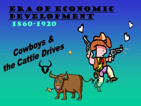 Era of Economic Development 1860-1920 Who originally brought cattle to Texas?