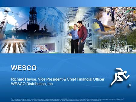 WESCO Richard Heyse, Vice President & Chief Financial Officer