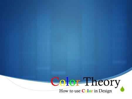  Color Theory How to use Color in Design. The Color Wheel TThere are twelve segments of color in the color wheel TThe twelve segments consist of.