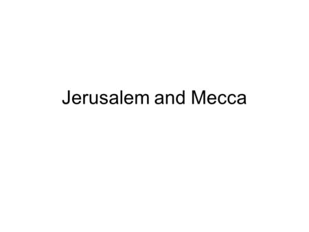Jerusalem and Mecca. Prior to 1948, the country of Israel was Palestine or the Arab State. After 1948, it was known as Israel.