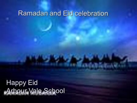Ramadan and Eid celebration Happy Eid Arbour Vale School.