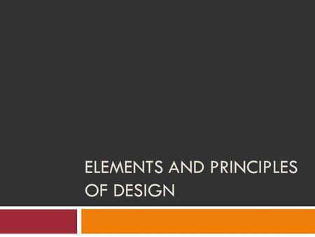 ELEMENTS AND PRINCIPLES OF DESIGN. How Do We Make Art? We mark on the page to create lines, shapes, objects, and spaces. We color parts in to call attention.