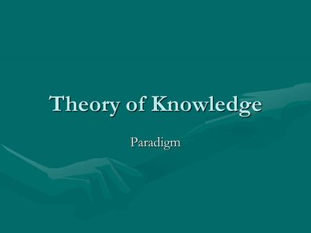 Theory of Knowledge Paradigm.