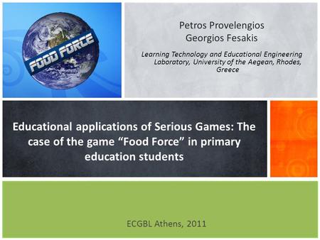 Petros Provelengios Georgios Fesakis Learning Technology and Educational Engineering Laboratory, University of the Aegean, Rhodes, Greece Educational applications.