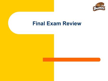Final Exam Review.