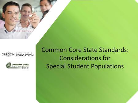 Common Core State Standards: Considerations for Special Student Populations.