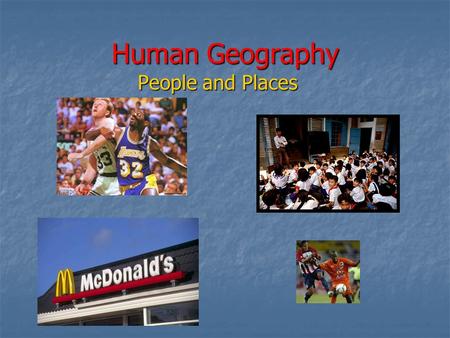 Human Geography People and Places.
