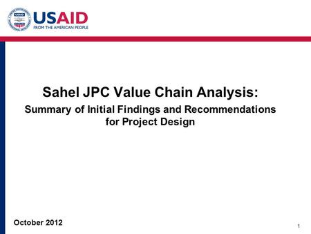 Sahel JPC Value Chain Analysis: Summary of Initial Findings and Recommendations for Project Design 1 October 2012.