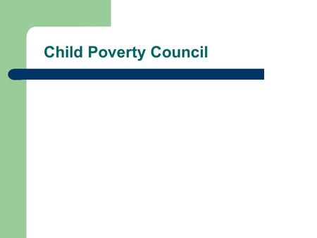 Child Poverty Council. Agenda Welcome and Introductions Review Public Act 04-238 Review and Discuss Council Structure Review and Discuss Draft Workplans.