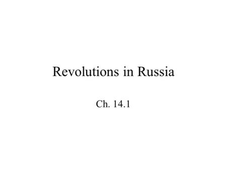 Revolutions in Russia Ch. 14.1.