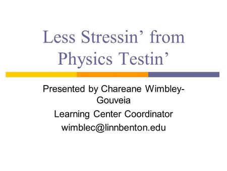 Less Stressin’ from Physics Testin’