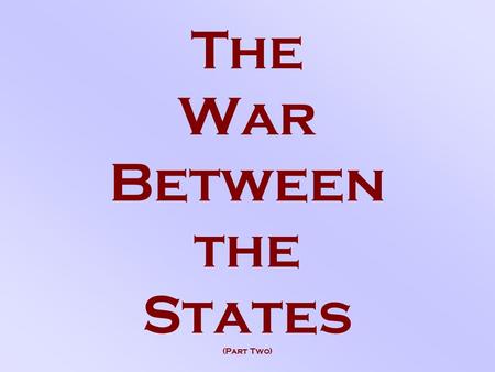 The War Between the States (Part Two). The Strategic Balance - 1864.