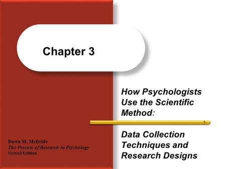 Chapter 3 How Psychologists Use the Scientific Method: