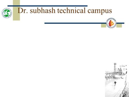 Dr. subhash technical campus