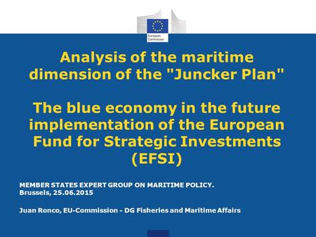 Analysis of the maritime dimension of the Juncker Plan The blue economy in the future implementation of the European Fund for Strategic Investments.