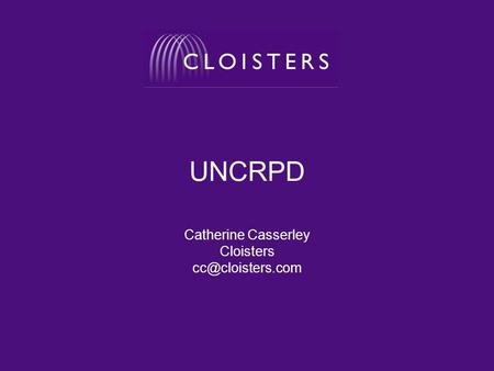 UNCRPD Catherine Casserley Cloisters