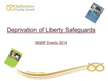 Deprivation of Liberty Safeguards MQNF Events 2014.