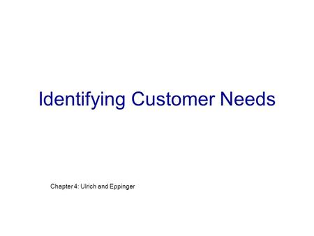 Identifying Customer Needs