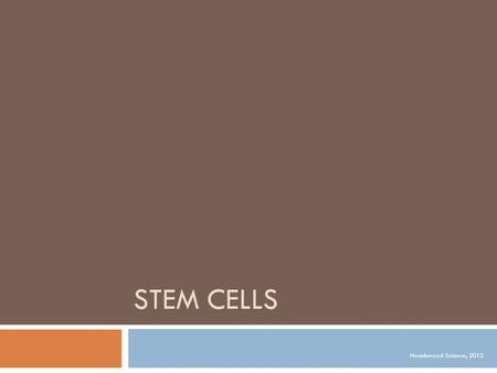 Stem Cells Noadswood Science, 2012.