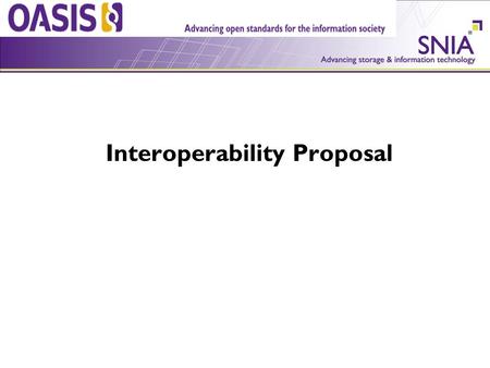 SNIA/SSIF KMIP Interoperability Proposal. What is the proposal? Host a KMIP interoperability program which includes: – Publishing a set of interoperability.